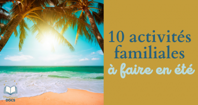 10 activités familiales à faire en été